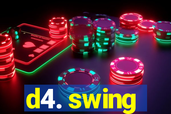 d4. swing